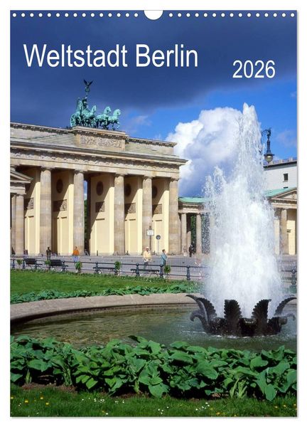 Weltstadt Berlin (Wandkalender 2026 DIN A3 hoch), CALVENDO Monatskalender