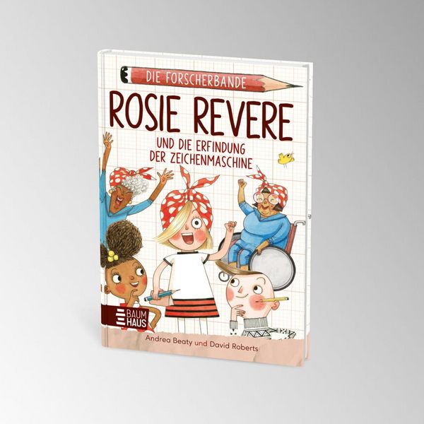 Produktbild: Die Forscherbande: Rosie Revere und die Erfindung der Zeichenmaschine