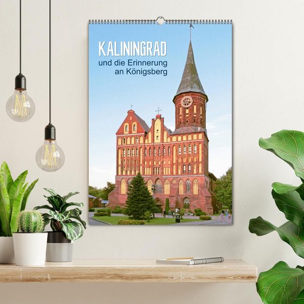 Produktbild: Kaliningrad und seine Erinnerung an K&ouml;nigsberg (Wandkalender 2026 DIN A2 hoch), CALVENDO Monatskalender