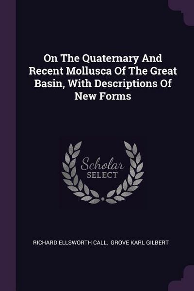 Produktbild: On The Quaternary And Recent Mollusca Of The Great Basin, With Descriptions Of New Forms