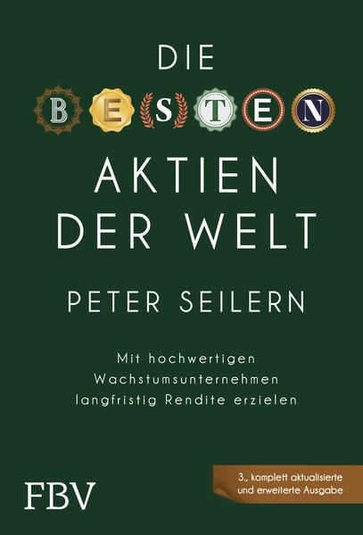 Die besten Aktien der Welt – 3A, Gebundene Ausgabe von Peter Seilern, Finanzbuch Verlag, 978-3-95972-622-1