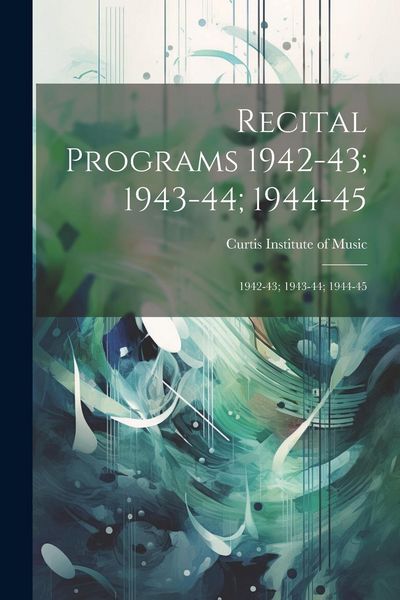 Produktbild: Recital Programs 1942-43; 1943-44; 1944-45: 1942-43; 1943-44; 1944-45