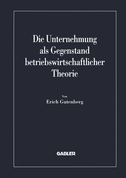 Produktbild: Die Unternehmung als Gegenstand betriebswirtschaftlicher Theorie