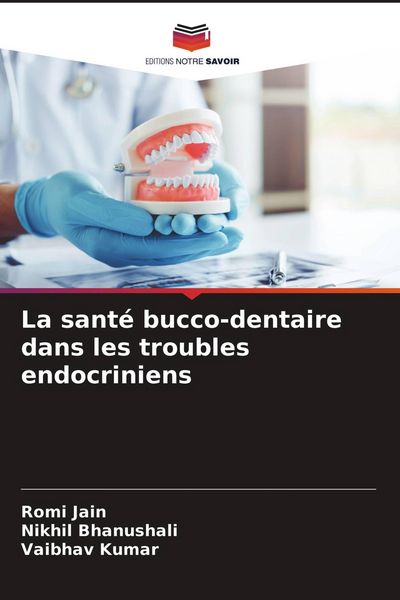 Produktbild: La sant&eacute; bucco-dentaire dans les troubles endocriniens
