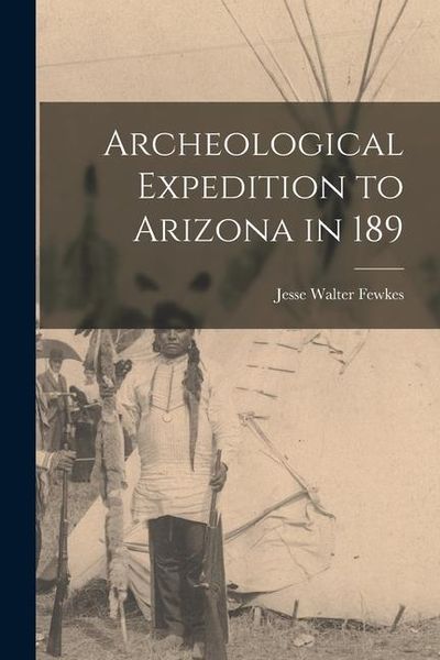 Produktbild: Archeological Expedition to Arizona in 189