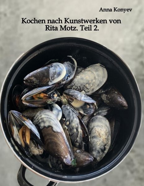 Produktbild: Kochen nach Kunstwerken von Rita Motz. Teil 2.