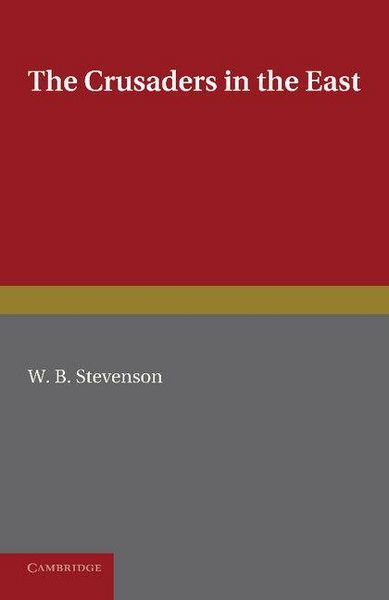 Produktbild: The Crusaders in the East. W.B. Stevenson