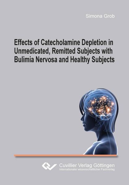 Produktbild: Effects of Catecholamine Depletion in Unmedicated, Remitted Subjects with Bulimia Nervosa and Healthy Subjects