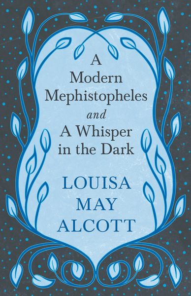 Produktbild: A Modern Mephistopheles, and A Whisper in the Dark