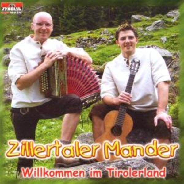 Willkommen Im Tirolerland - Zillertaler Mander, CD