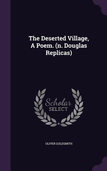 Produktbild: The Deserted Village, A Poem. (n. Douglas Replicas)