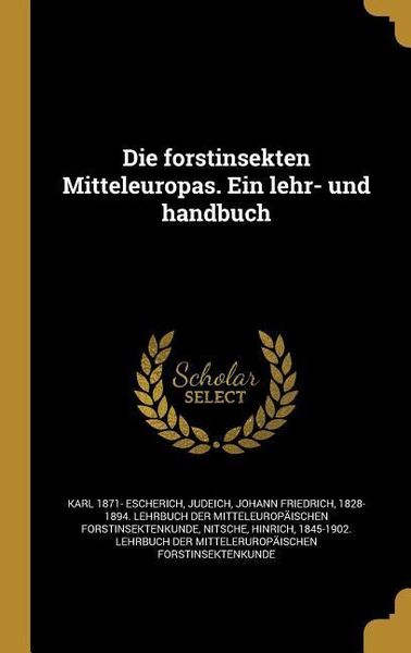 Produktbild: Die forstinsekten Mitteleuropas. Ein lehr- und handbuch