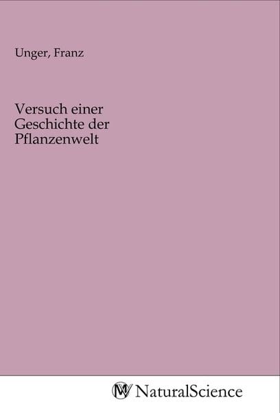 Versuch einer Geschichte der Pflanzenwelt, Taschenbuch von , MV-NaturalScience, 9783968785240