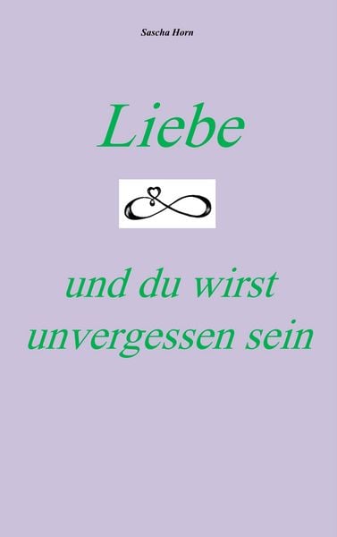 Produktbild: Liebe und du wirst unvergessen sein
