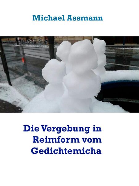 Produktbild: Die Vergebung in Reimform vom Gedichtemicha