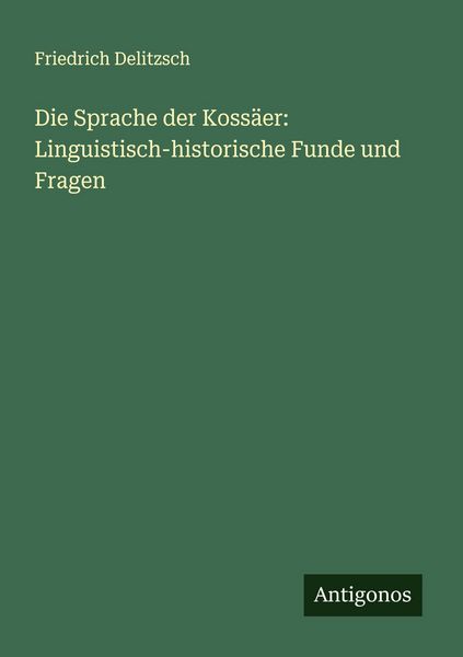 Produktbild: Die Sprache der Koss&auml;er: Linguistisch-historische Funde und Fragen