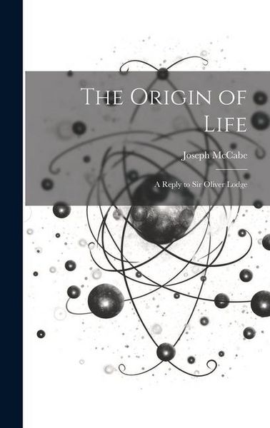 Produktbild: The Origin of Life: A Reply to Sir Oliver Lodge