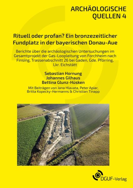 Produktbild: Rituell oder profan? Ein bronzezeitlicher Fundplatz in der bayerischen Donau-Aue