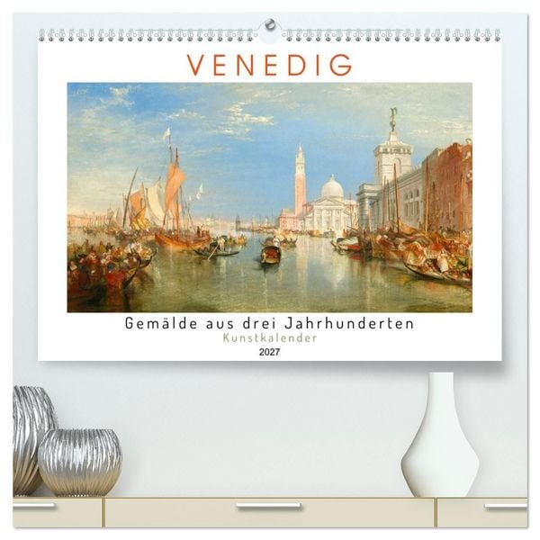Produktbild: Venedig - Gem&auml;lde aus drei Jahrhunderten. Kunstkalender (hochwertiger Premium Wandkalender 2027 DIN A2 quer), Kunstdruck in Hochglanz