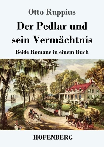 Der Pedlar und sein Vermächtnis, Taschenbuch von Otto Ruppius, Hofenberg, 9783743730403
