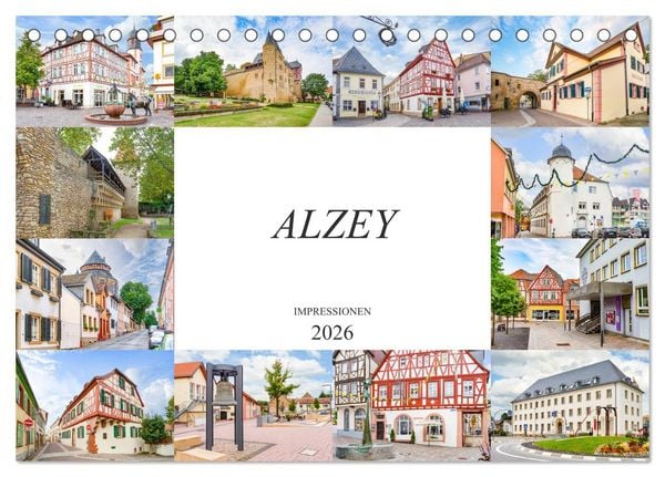 Alzey Impressionen (Tischkalender 2026 DIN A5 quer), CALVENDO Monatskalender