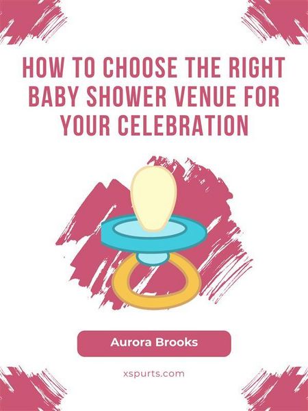Produktbild: How to Choose the Right Baby Shower Venue for Your Celebration