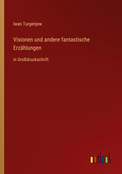 Visionen und andere fantastische Erzählungen, Taschenbuch von Iwan Turgenjew, Outlook, 9783368295103