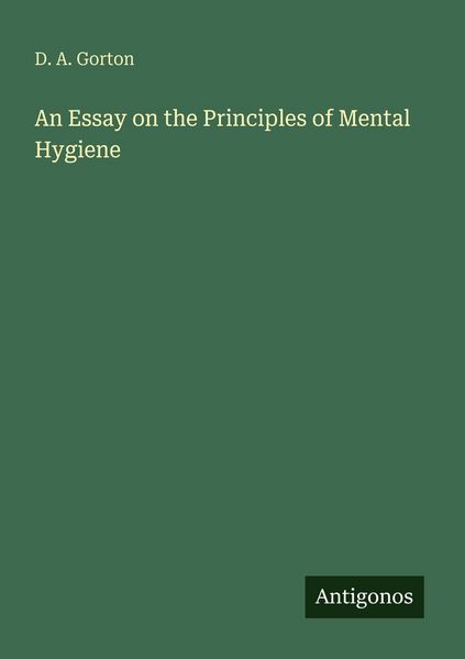 Produktbild: An Essay on the Principles of Mental Hygiene
