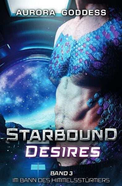 Produktbild: Starbound Desires / Starbound Desires 3: Im Bann des Himmelsst&uuml;rmers