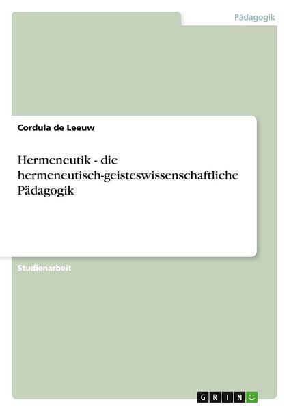Produktbild: Hermeneutik - die hermeneutisch-geisteswissenschaftliche P&auml;dagogik