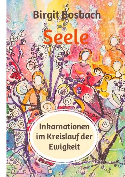Produktbild: Seele - Inkarnationen im Kreislauf der Ewigkeit