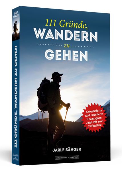 111 Gründe, wandern zu gehen, Taschenbuch von Jarle Sänger, Schwarzkopf & Schwarzkopf, 978-3-86265-720-9