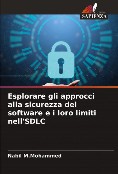 Produktbild: Esplorare gli approcci alla sicurezza del software e i loro limiti nell'SDLC