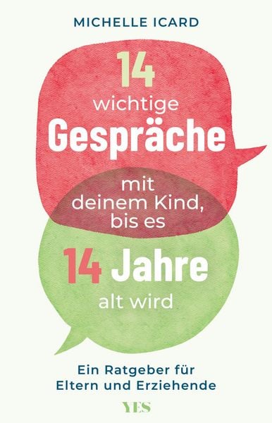 14 wichtige Gespräche mit deinem Kind, bis es 14 Jahre alt wird, Taschenbuch von Michelle Icard, Yes Publishing, 978-3-96905-422-2