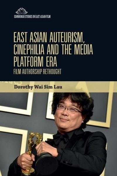 Produktbild: East Asian Auteurism, Cinephilia and the Media Platform Era