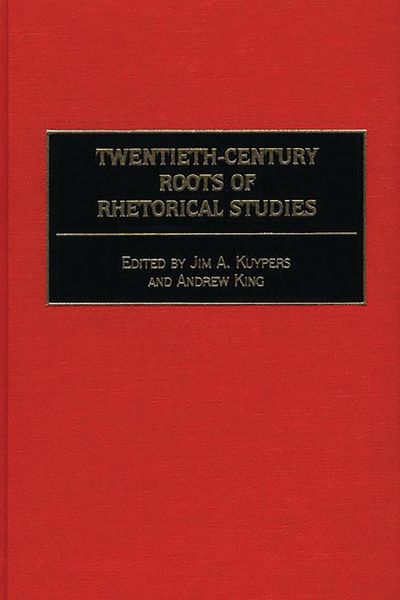 Produktbild: Twentieth-Century Roots of Rhetorical Studies