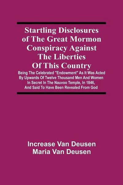 Produktbild: Startling Disclosures Of The Great Mormon Conspiracy Against The Liberties Of This Country