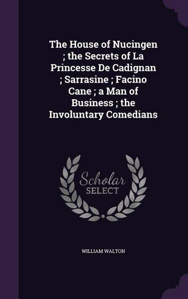 Produktbild: The House of Nucingen; the Secrets of La Princesse De Cadignan; Sarrasine; Facino Cane; a Man of Business; the Involuntary Comedians