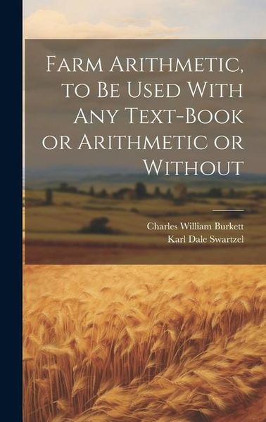 Produktbild: Farm Arithmetic, to be Used With any Text-book or Arithmetic or Without