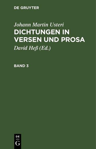 Produktbild: Johann Martin Usteri: Dichtungen in Versen und Prosa. Band 3