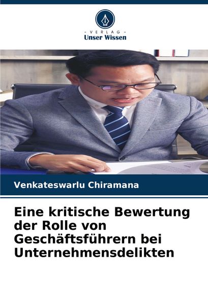 Produktbild: Eine kritische Bewertung der Rolle von Gesch&auml;ftsf&uuml;hrern bei Unternehmensdelikten