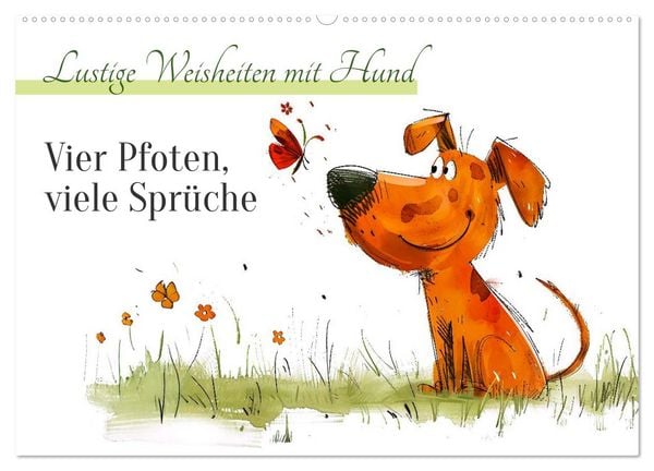 Vier Pfoten, viele Sprüche - Lustige Weisheiten mit Hund (Wandkalender 2026 DIN A2 quer), CALVENDO Monatskalender