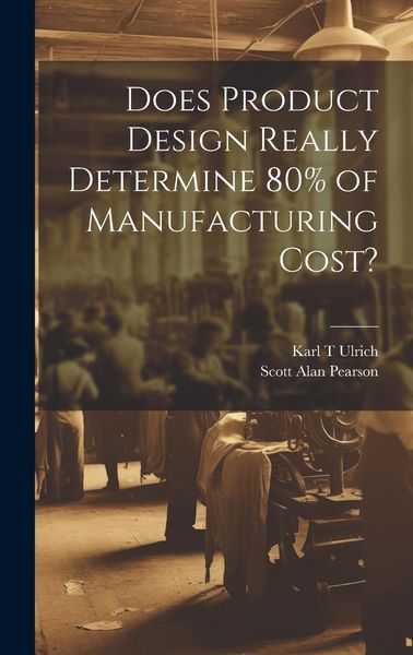 Produktbild: Does Product Design Really Determine 80% of Manufacturing Cost?