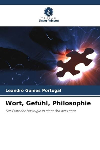 Wort, Gefühl, Philosophie, Taschenbuch von Leandro Gomes Portugal, Verlag Unser Wissen, 9786205786598
