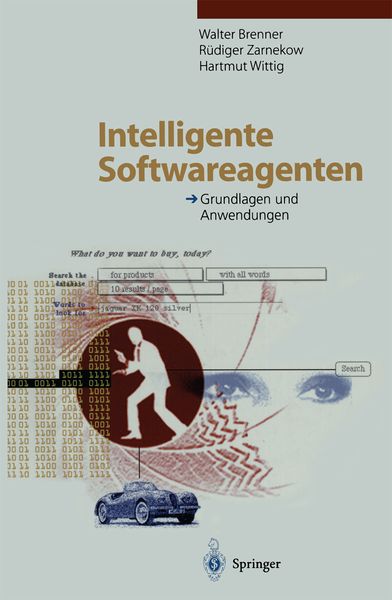 Intelligente Softwareagenten, Taschenbuch von Walter Brenner , Rüdiger Zarnekow , Hartmut Wittig, Springer Berlin, 9783662121047
