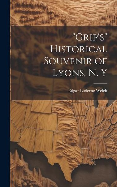 Produktbild: "Grip's" Historical Souvenir of Lyons, N. Y