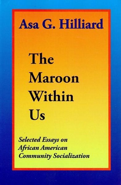 Produktbild: The Maroon Within Us: By Asa G. Hilliard III
