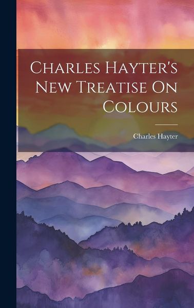 Produktbild: Charles Hayter's New Treatise On Colours