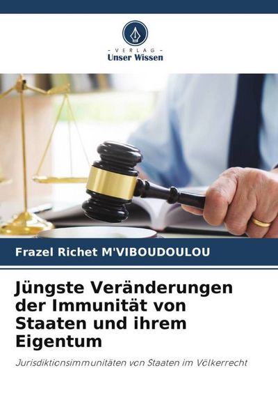 Produktbild: J&uuml;ngste Ver&auml;nderungen der Immunit&auml;t von Staaten und ihrem Eigentum