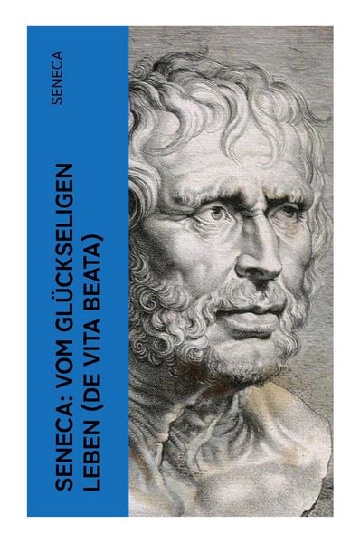 Produktbild: Seneca: Vom gl&uuml;ckseligen Leben (De Vita Beata)